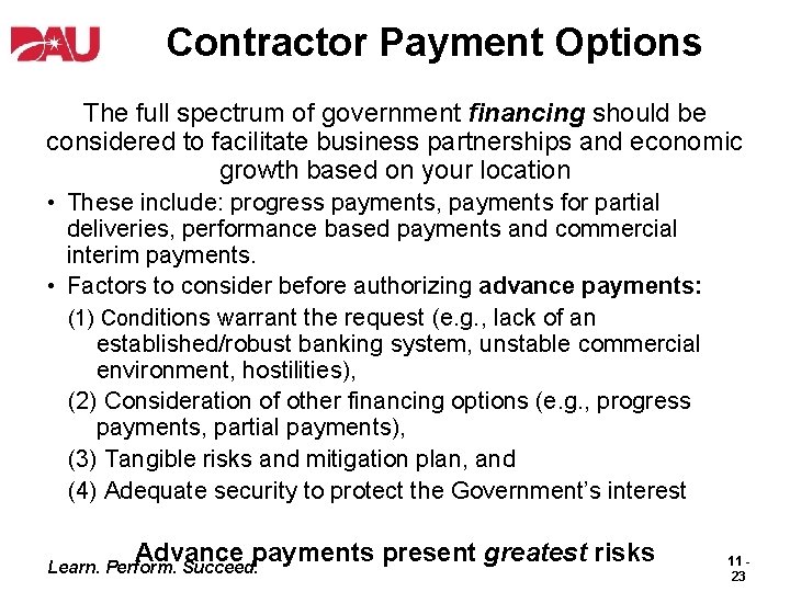 Contractor Payment Options The full spectrum of government financing should be considered to facilitate