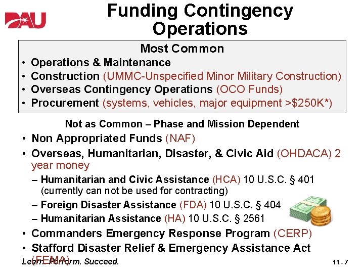Funding Contingency Operations Most Common • • Operations & Maintenance Construction (UMMC-Unspecified Minor Military