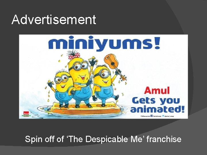 Advertisement Spin off of ‘The Despicable Me’ franchise 