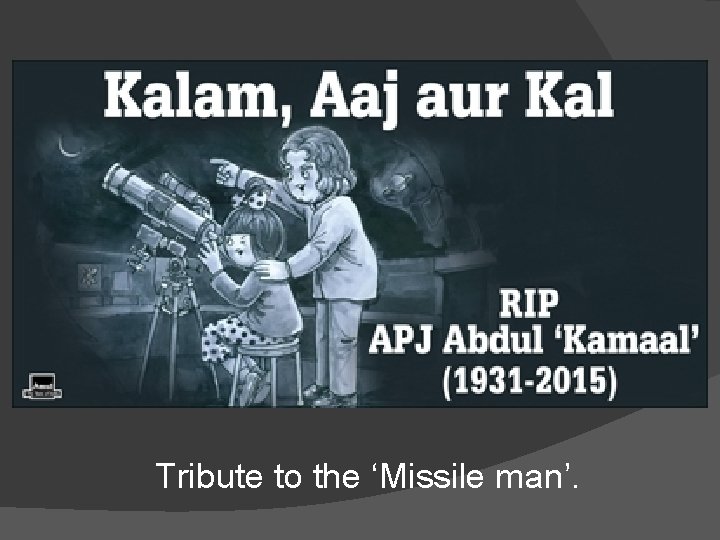 Tribute to the ‘Missile man’. 