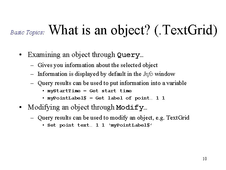 Basic Topics: What is an object? (. Text. Grid) • Examining an object through Basic Topics: What is an object? (. Text. Grid) • Examining an object through