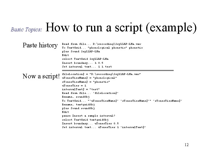 Basic Topics: How to run a script (example) Paste history Now a script! Read Basic Topics: How to run a script (example) Paste history Now a script! Read