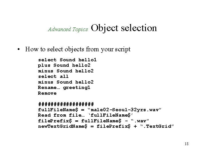 Advanced Topics Object selection • How to select objects from your script select Sound Advanced Topics Object selection • How to select objects from your script select Sound