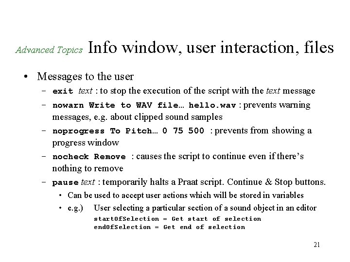 Advanced Topics Info window, user interaction, files • Messages to the user – exit Advanced Topics Info window, user interaction, files • Messages to the user – exit