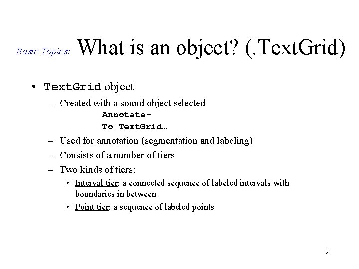 Basic Topics: What is an object? (. Text. Grid) • Text. Grid object – Basic Topics: What is an object? (. Text. Grid) • Text. Grid object –