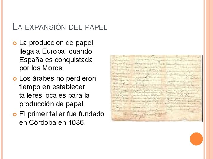 LA EXPANSIÓN DEL PAPEL La producción de papel llega a Europa cuando España es