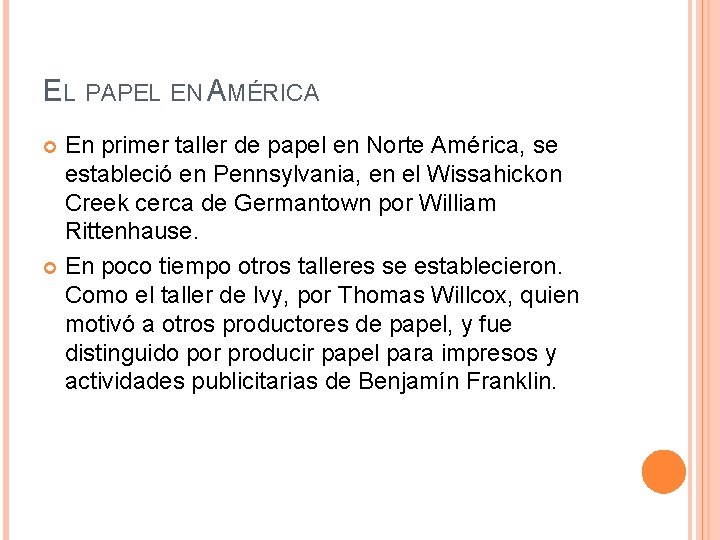 EL PAPEL EN AMÉRICA En primer taller de papel en Norte América, se estableció