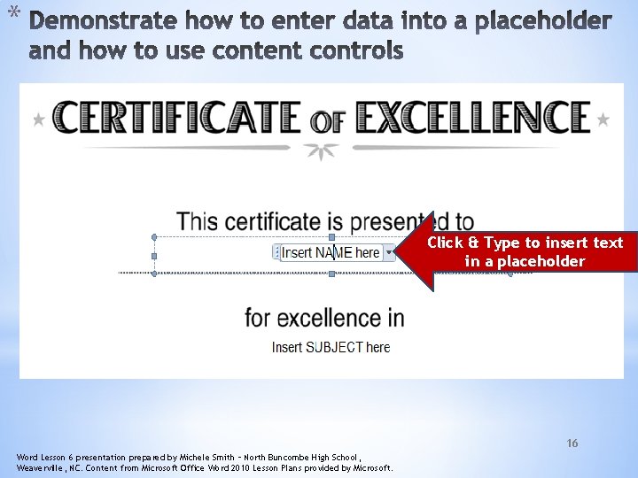 * Click & Type to insert text in a placeholder 16 Word Lesson 6