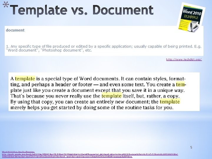 * http: //www. techdict. org/ 5 Word 2010 All-in-One-for-Dummies http: //books. google. com/books? id=105