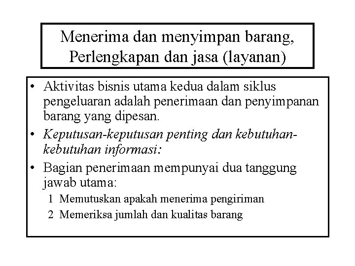 Menerima dan menyimpan barang, Perlengkapan dan jasa (layanan) • Aktivitas bisnis utama kedua dalam