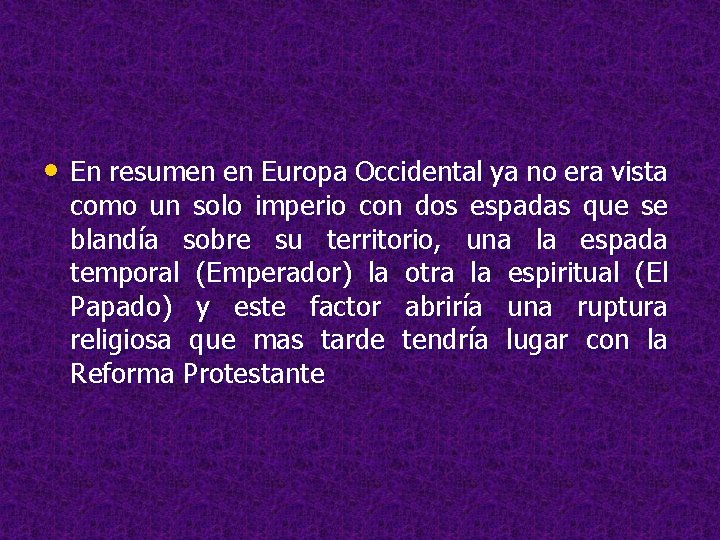  • En resumen en Europa Occidental ya no era vista como un solo