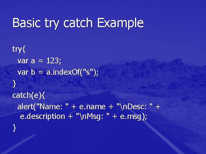 Basic try catch Example try{ var a = 123; var b = a. index. Basic try catch Example try{ var a = 123; var b = a. index.