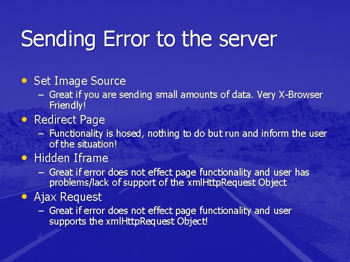 Sending Error to the server • Set Image Source – Great if you are Sending Error to the server • Set Image Source – Great if you are
