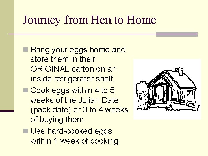 Journey from Hen to Home n Bring your eggs home and store them in