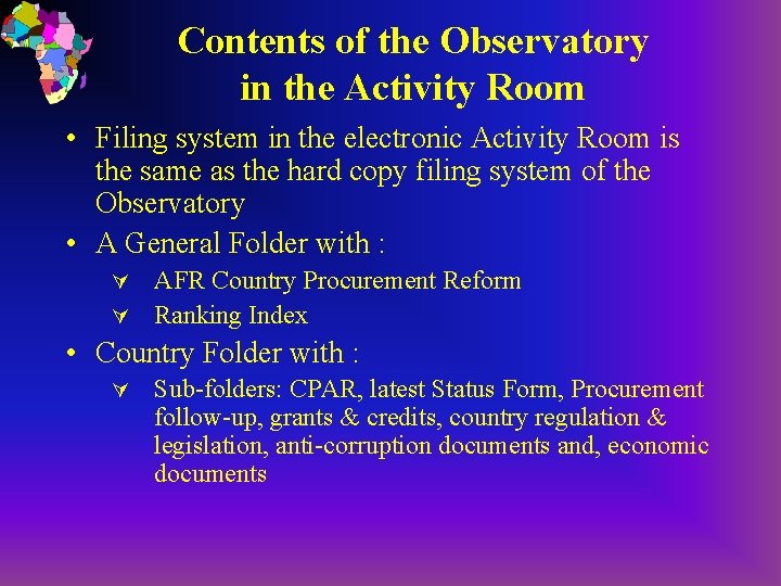 Contents of the Observatory in the Activity Room • Filing system in the electronic