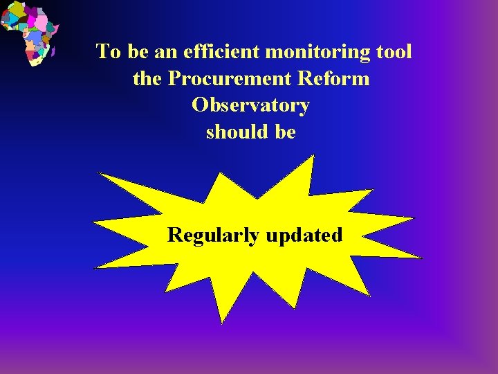 To be an efficient monitoring tool the Procurement Reform Observatory should be Regularly updated
