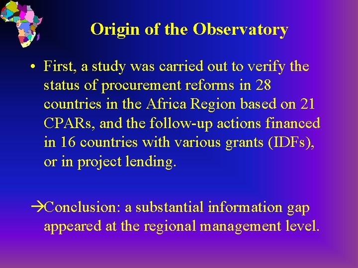 Origin of the Observatory • First, a study was carried out to verify the