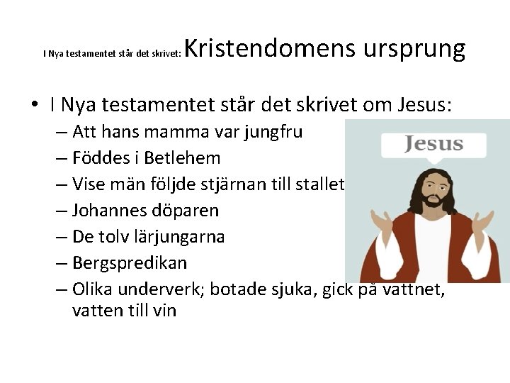 I Nya testamentet står det skrivet: Kristendomens ursprung • I Nya testamentet står det