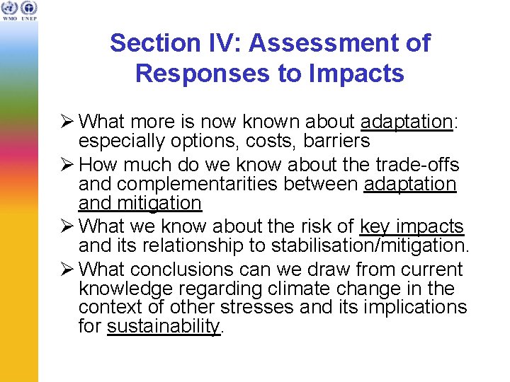 Section IV: Assessment of Responses to Impacts Ø What more is now known about