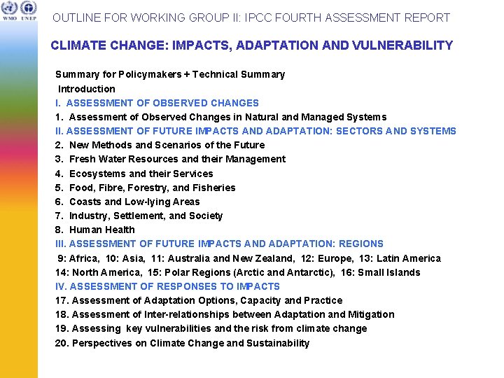 OUTLINE FOR WORKING GROUP II: IPCC FOURTH ASSESSMENT REPORT CLIMATE CHANGE: IMPACTS, ADAPTATION AND