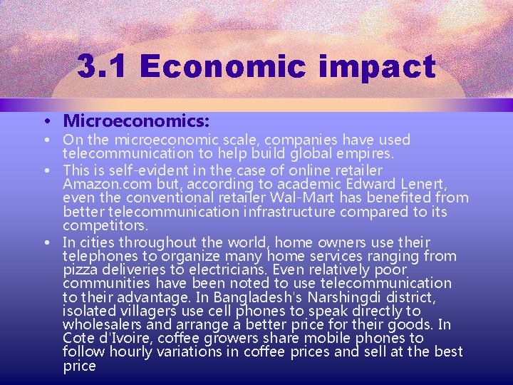 3. 1 Economic impact • Microeconomics: • On the microeconomic scale, companies have used