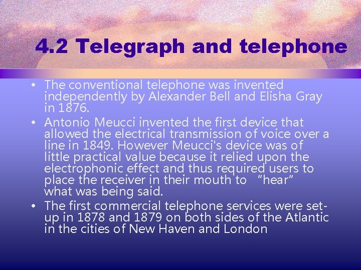 4. 2 Telegraph and telephone • The conventional telephone was invented independently by Alexander