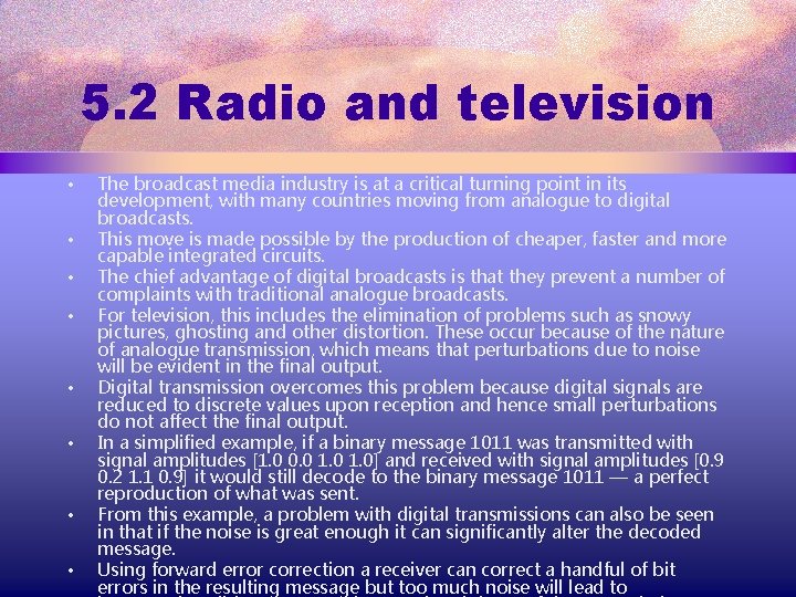 5. 2 Radio and television • • The broadcast media industry is at a