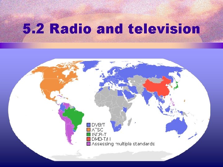 5. 2 Radio and television 