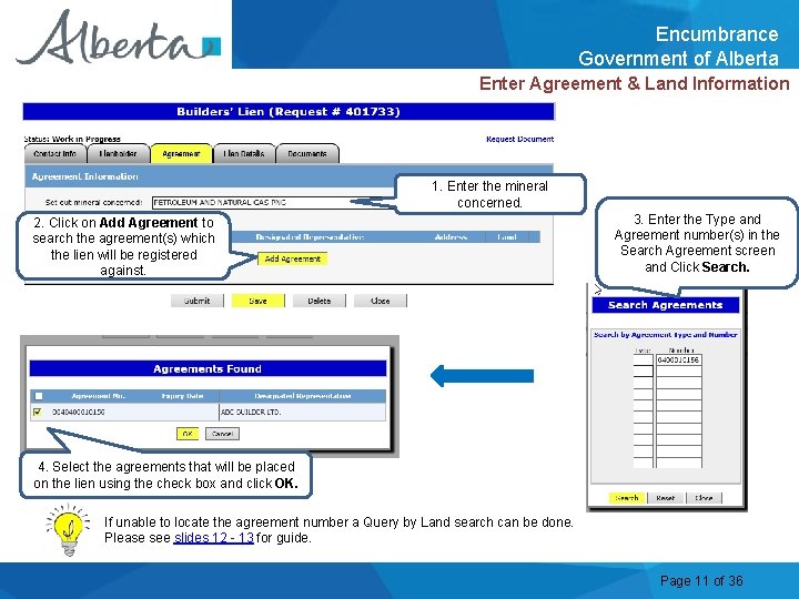 Encumbrance Government of Alberta Enter Agreement & Land Information 1. Enter the mineral concerned.