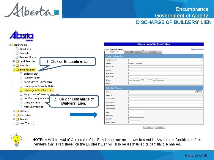 Encumbrance Government of Alberta DISCHARGE OF BUILDERS’ LIEN 1. Click on Encumbrance. 2. Click