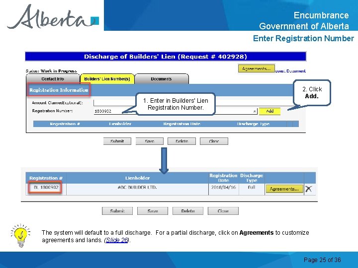 Encumbrance Government of Alberta Enter Registration Number 1. Enter in Builders’ Lien Registration Number.