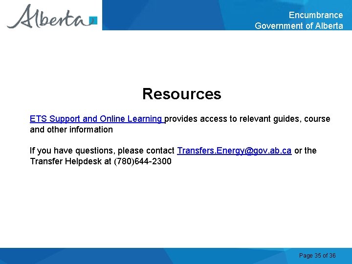Encumbrance Government of Alberta Resources ETS Support and Online Learning provides access to relevant