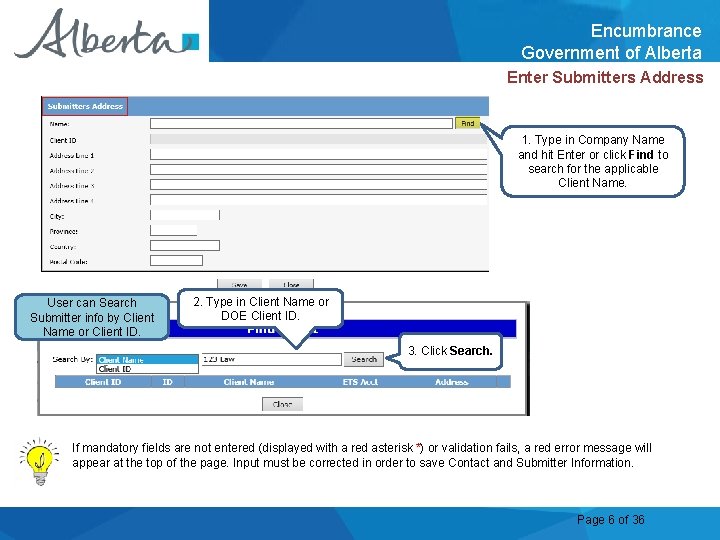 Encumbrance Government of Alberta Enter Submitters Address 1. Type in Company Name and hit