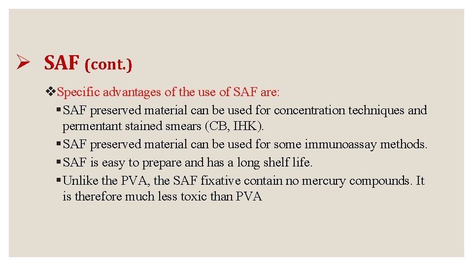 Ø SAF (cont. ) v. Specific advantages of the use of SAF are: §