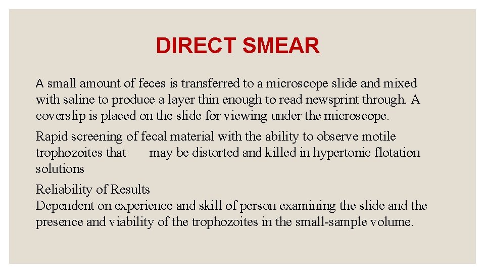 DIRECT SMEAR A small amount of feces is transferred to a microscope slide and
