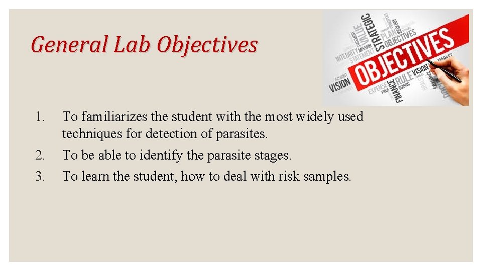 General Lab Objectives 1. To familiarizes the student with the most widely used techniques