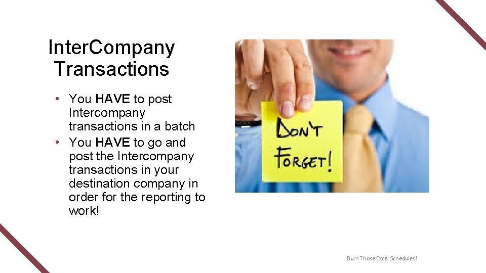 Inter. Company Transactions • You HAVE to post Intercompany transactions in a batch •