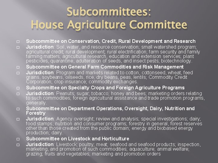 Subcommittees: House Agriculture Committee � � � � � Subcommittee on Conservation, Credit, Rural