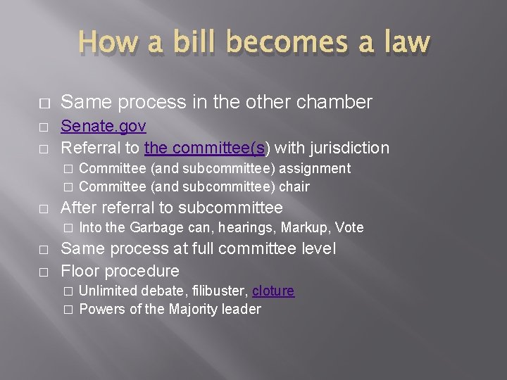 How a bill becomes a law � � � Same process in the other