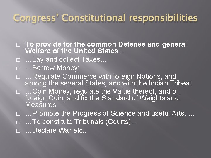 Congress’ Constitutional responsibilities � � � � To provide for the common Defense and