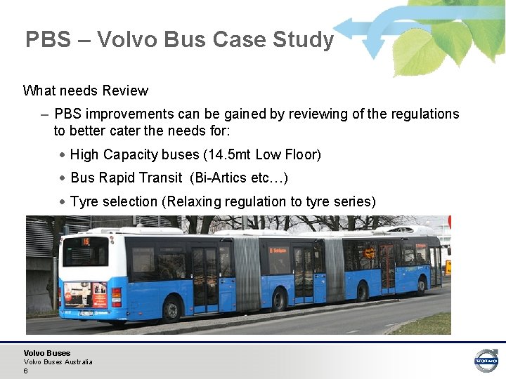 PBS – Volvo Bus Case Study What needs Review – PBS improvements can be