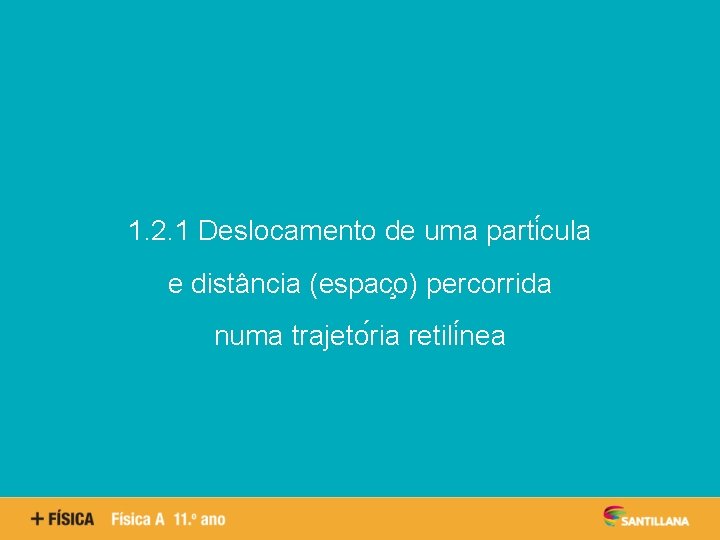 Aspetos quantitativos das reações químicas 1. 2. 1 Deslocamento de uma parti cula e