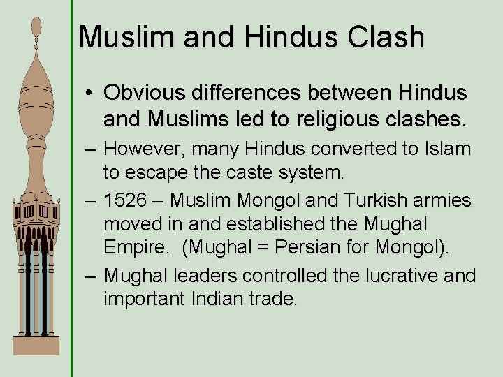 Muslim and Hindus Clash • Obvious differences between Hindus and Muslims led to religious