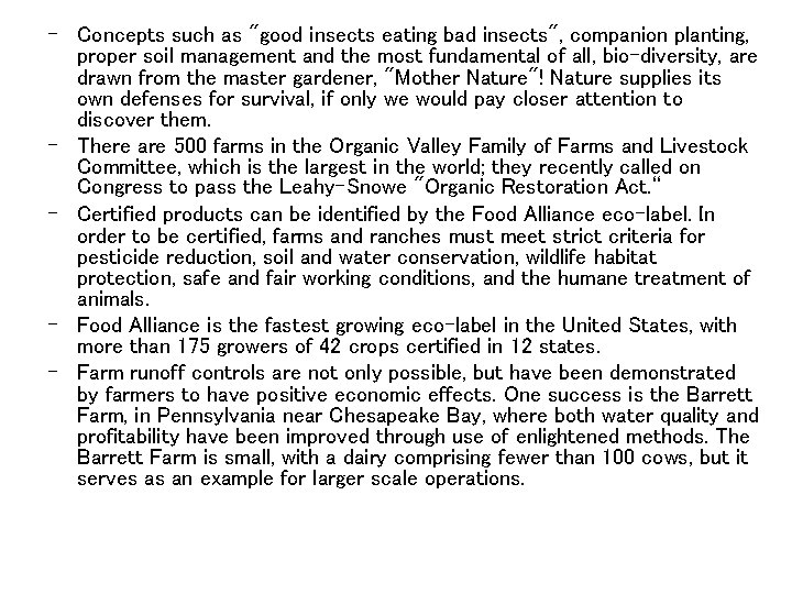 - Concepts such as "good insects eating bad insects", companion planting, proper soil management
