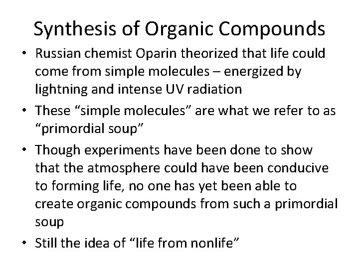 Synthesis of Organic Compounds • Russian chemist Oparin theorized that life could come from