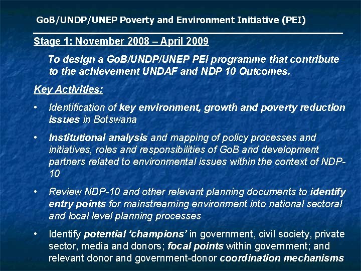 Go. B/UNDP/UNEP Poverty and Environment Initiative (PEI) Stage 1: November 2008 – April 2009