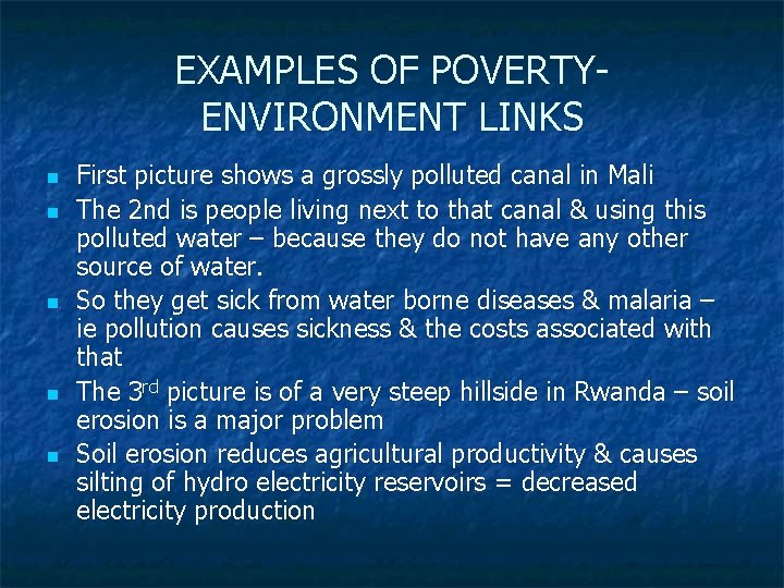 EXAMPLES OF POVERTYENVIRONMENT LINKS n n n First picture shows a grossly polluted canal