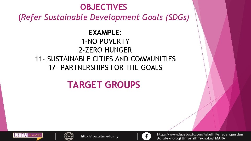 OBJECTIVES (Refer Sustainable Development Goals (SDGs) EXAMPLE: 1 -NO POVERTY 2 -ZERO HUNGER 11