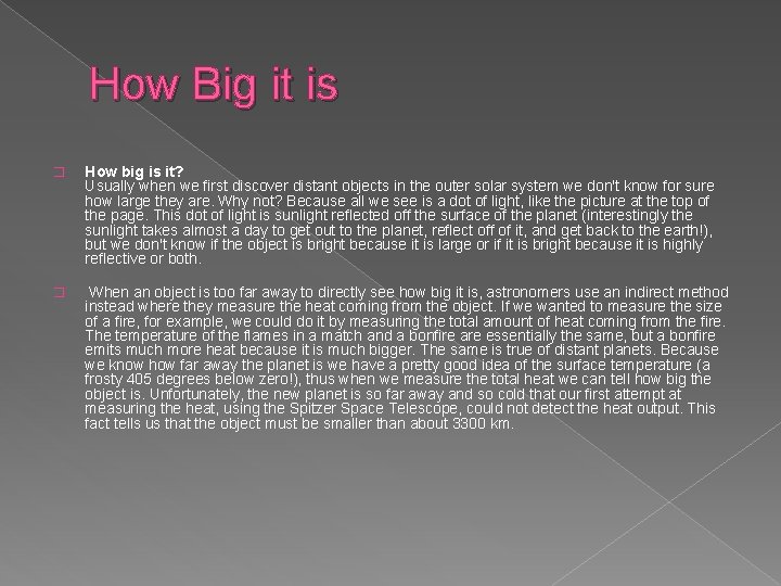 How Big it is � How big is it? Usually when we first discover