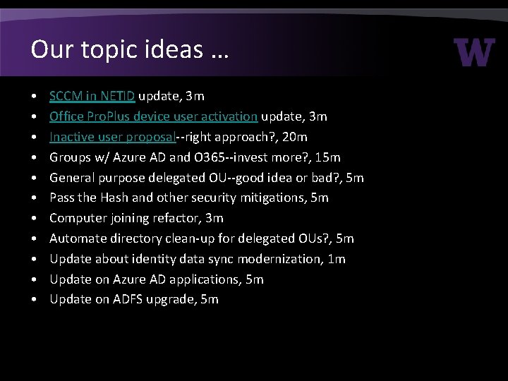Our topic ideas … • • • SCCM in NETID update, 3 m Office